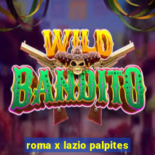 roma x lazio palpites